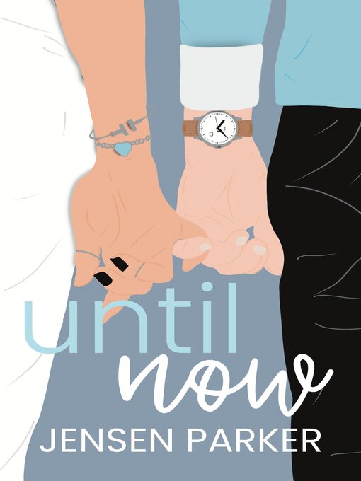 Title details for Until Now by Jensen Parker - Available